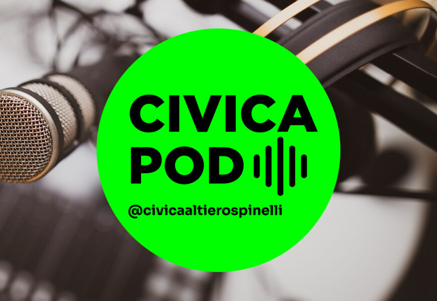 Civica Pod Civica Spinelli news